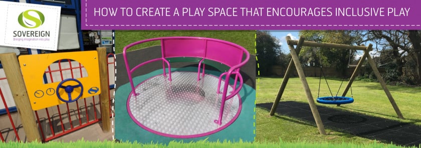 How to Create a Play Space That Encourages and Promotes Inclusive Play